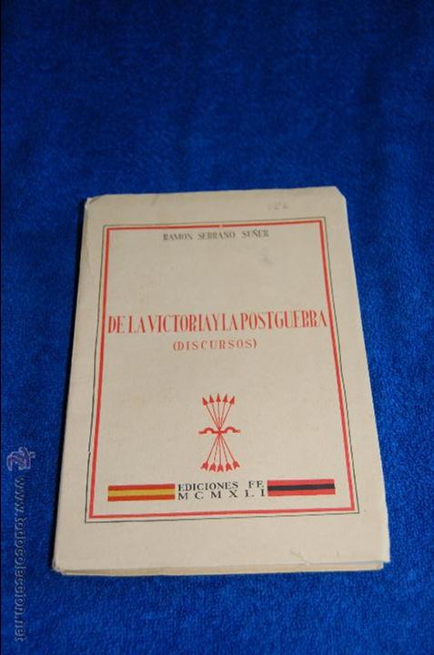 Second hand books: DE LA VICTORIA Y LA POSTGUERRA. (Discursos) - SERRANO SU&Ntilde;ER, Ram&oacute;n SERRANO SU&Ntilde;ER, Ram&oacute;n Madrid, edi