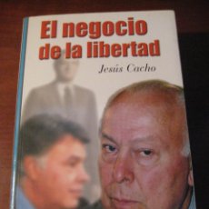Libros de segunda mano: EL NEGOCIO DE LA LIBERTAD - JESUS CACHO - 1999 - FOCA. Lote 354697108