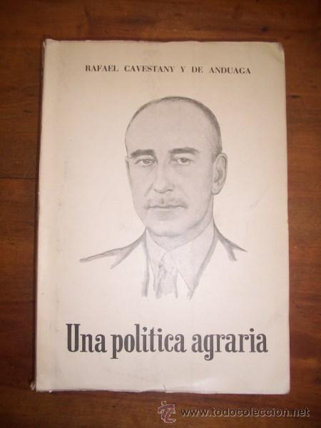 Gebrauchte B&uuml;cher: CAVESTANY Y DE ANDUAGA, Rafael. Una pol&iacute;tica agraria : (Discursos)