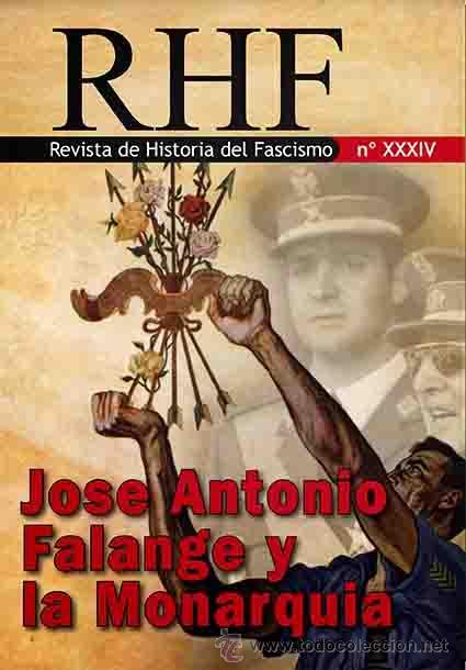 Libros de segunda mano: REVISTA DE HISTORIA DEL FASCISMO JOSE ANTONIO FALANGE Y LA MONARQUIA N&ordm; 34 XXXIV Octubre 2014 por Er