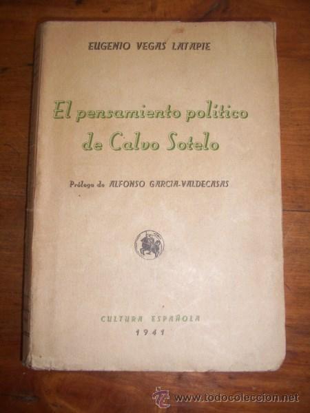 Second hand books: VEGAS LATAPIE, Eugenio. El pensamiento pol&iacute;tico de Calvo Sotelo