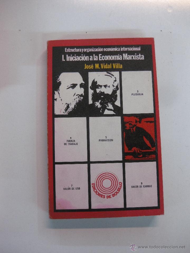 Libri di seconda mano: I. INICIACION A LA ECONOMIA MARXISTA. JOSE M. VIDAL VILLA.EDITORAL LAIA 1973.