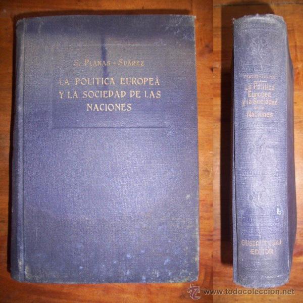 Second hand books: PLANAS-SU&Aacute;REZ, Sim&oacute;n. La pol&iacute;tica europea y la Sociedad de las Naciones : Una advertencia a la Am&eacute;ri