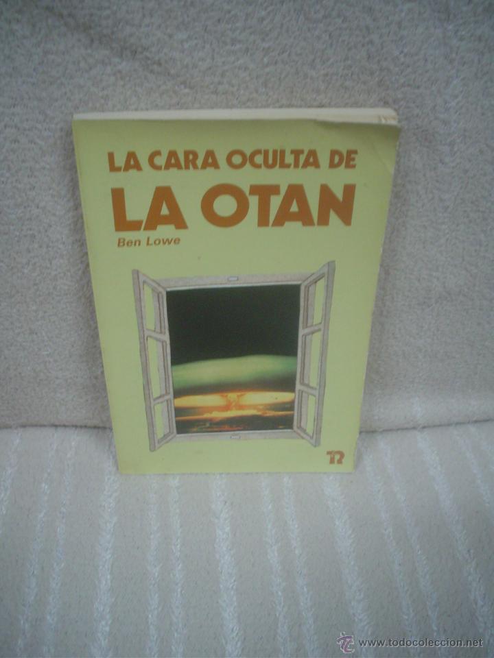Libros de segunda mano: BEN LOWE: LA CARA OCULTA DE LA OTAN - Foto 1