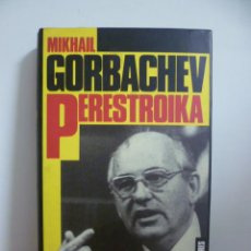 Libros de segunda mano: PERESTROIKA. MICHAIL GORBACHEV. UNION SOVIETICA. COMUNISMO. Lote 49362589