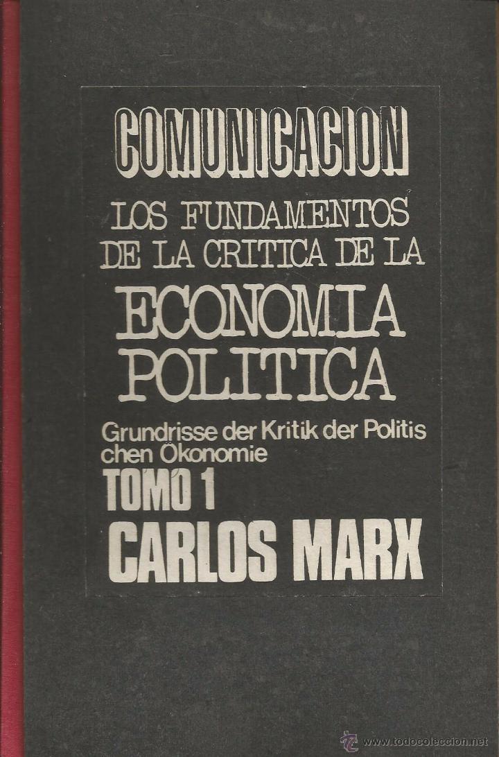 Libros de segunda mano: LOS FUNDAMENTOS DE LA CR&Iacute;TICA DE LA ECONOM&Iacute;A POL&Iacute;TICA. TOMO 1 &ndash; KARL MARX