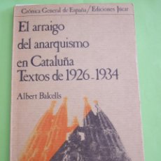 Libros de segunda mano: EL ARRAIGO DEL ANARQUISMO EN CATALUÑA - TEXTOS DE 1926 - 1934 - ALBERT BALCELLS - 175 PAGINAS - 1980. Lote 49711380
