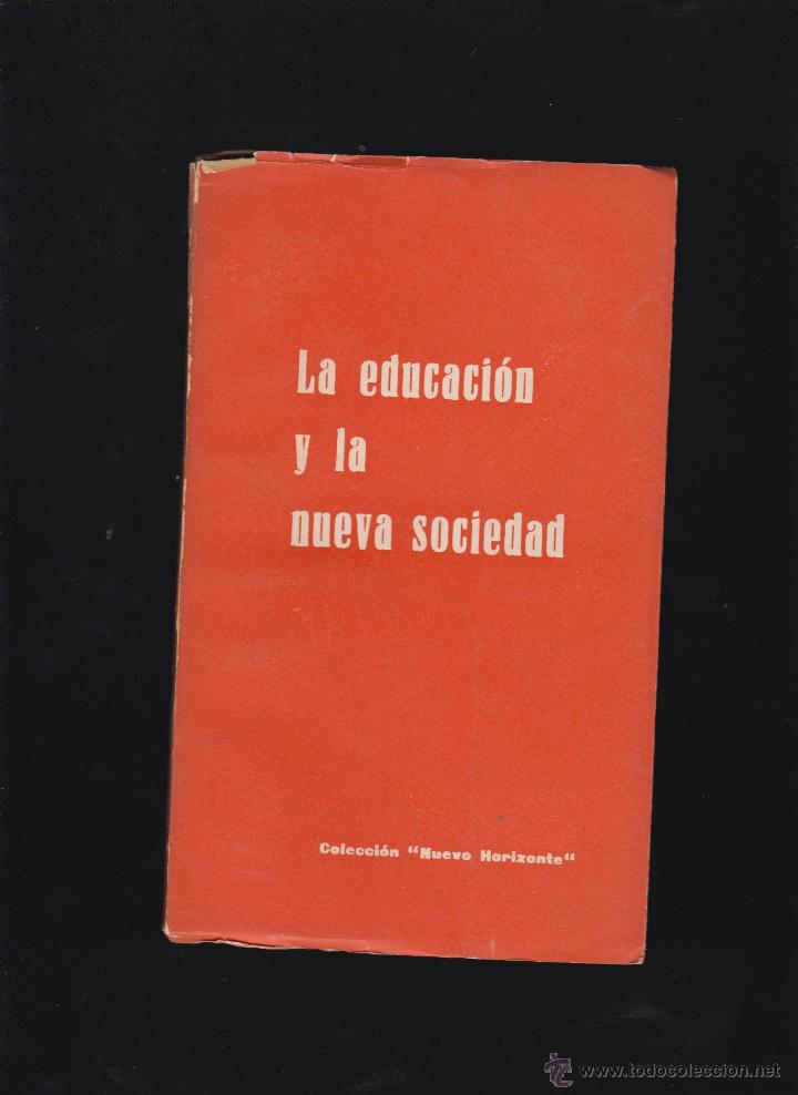 Livres d'occasion: LA EDUCACI&Oacute;N Y LA NUEVA SOCIEDAD -ED. NUEVO HORIZONTE
