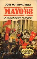 Libros de segunda mano: Mayo`68. La imaginaci&oacute;n al poder. Jos&eacute; M&ordf; Vidal Villa - Foto 1