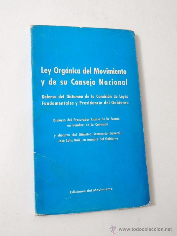 Libros de segunda mano: LEY ORGÁNICA DEL MOVIMIENTO Y DE SU CONSEJO NACIONAL, DISCURSOS LICINIO DE LA FUENTE/JOSE SOLIS 1967 - Foto 1 - 50755774