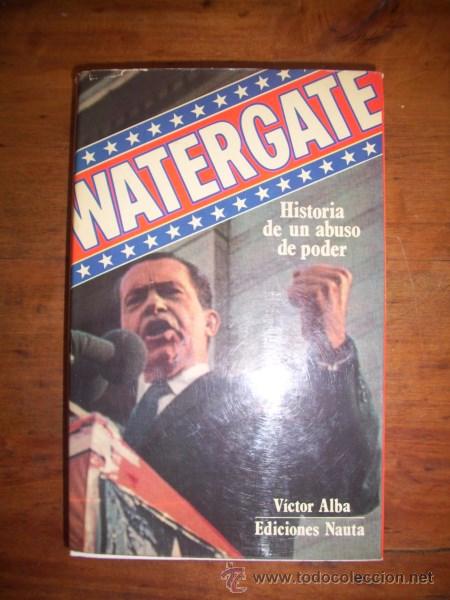 Libros de segunda mano: ALBA, V&iacute;ctor. Watergate : Historia de un abuso de poder - Foto 1