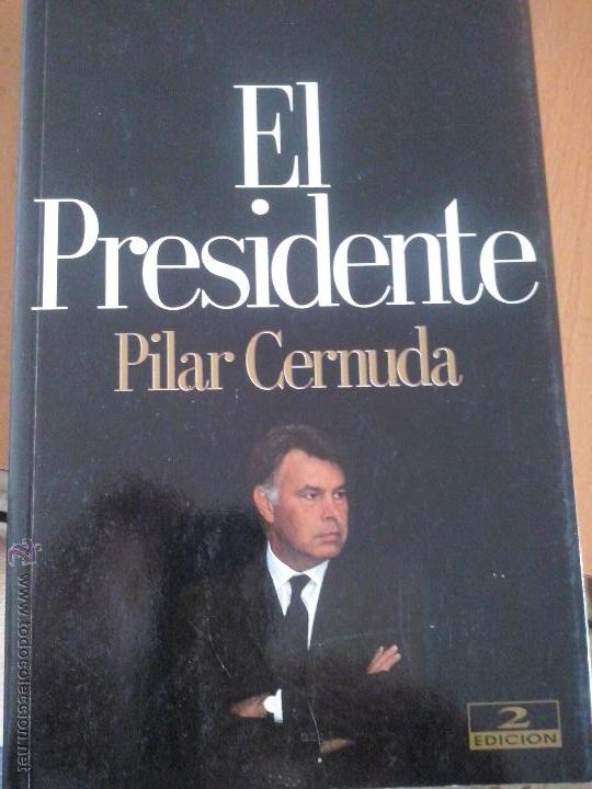 Libros de segunda mano: Pilar Cernuda. El Presidente. - Foto 1