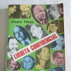 Libros de segunda mano: LIBRETA CONFIDENCIAL - ALVARO PEREZ - DEDICATORIA AUTOGRAFA DEL AUTOR - 1980 - RUSTICA - 275 PAGINAS