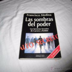 Libros de segunda mano: LAS SOMBRAS DEL PODER LOS SERVICIOS SECRETOS DE CARRERO A ROLDAN.FRANCISCO MEDINA.ESPASA HOY 1995.- 