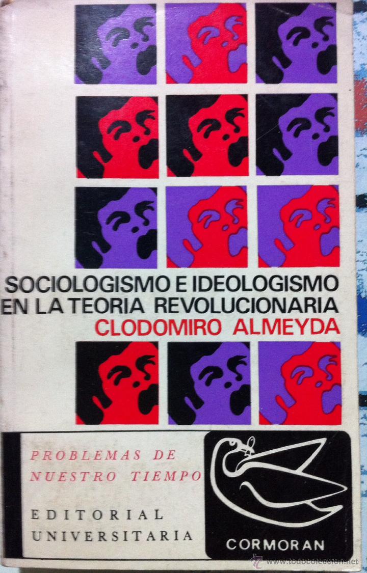Libri di seconda mano: Clodomiro Almeyda. Sociologismo e ideologismo en la teor&iacute;a revolucionaria. 1971