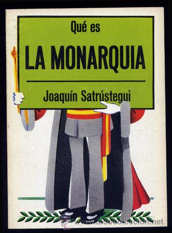 Libros de segunda mano: SATR&Uacute;STEGUI, Joaqu&iacute;n.  Qu&eacute; es la Monarqu&iacute;a.  1976. - Foto 1
