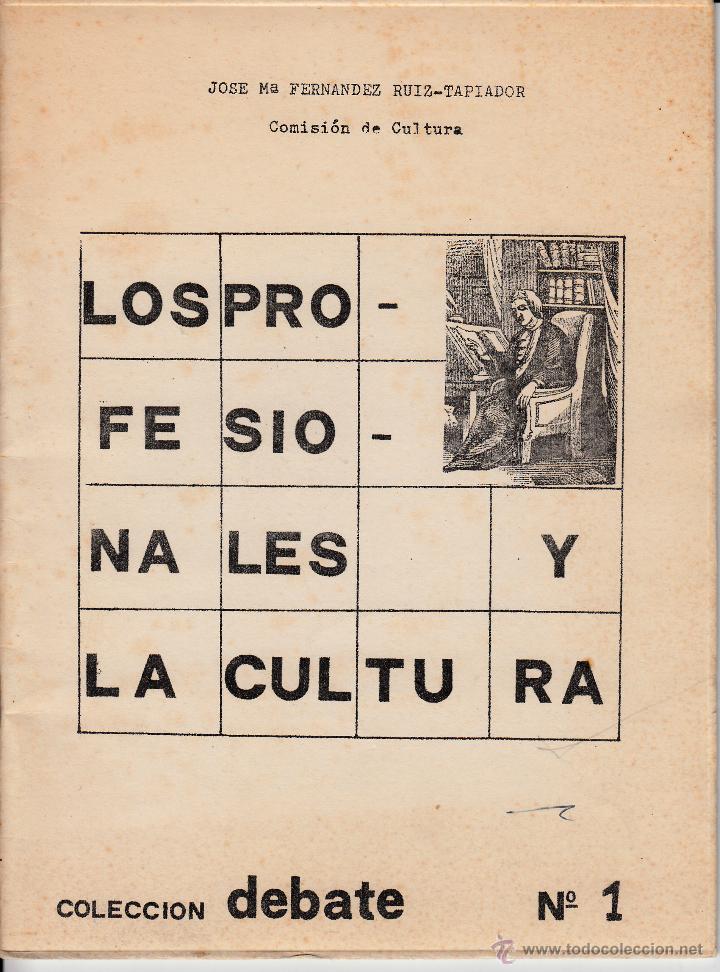 Libri di seconda mano: LOS PROFESIONALES Y LA CULTURA. JOS&Eacute; M&ordf;. FERN&Aacute;NDEZ RUIZ-TAPIADOR. 32 P&Aacute;GINAS