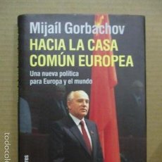 Libros de segunda mano: HACIA LA CASA COMÚN EUROPEA, - MIJAIL GORBACHOV - CIRCULO DE LECTORES 1990 . Lote 56030480