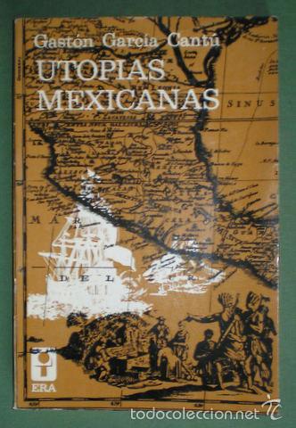 Libri di seconda mano: GARCIA CANTU, GAST&Oacute;N: UTOPIAS MEXICANAS