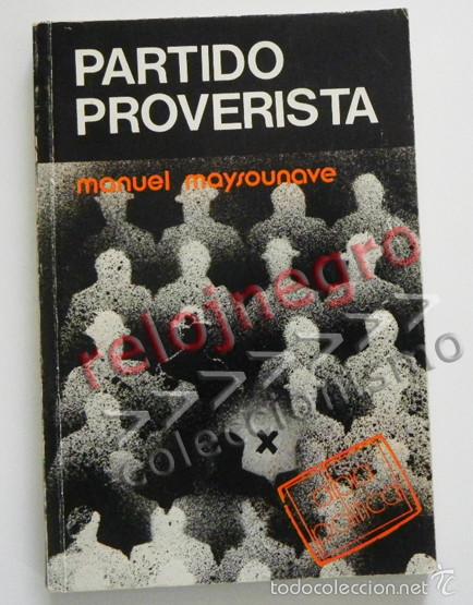 Libros de segunda mano: PARTIDO PROVERISTA - LIBRO MANUEL MAYSOUNAVE - TRANSICI&Oacute;N POL&Iacute;TICA ESPA&Ntilde;OLA - PENSAMIENTO - POL&Iacute;TICO