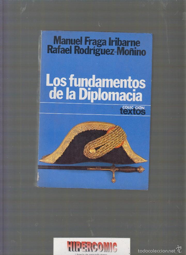 Second hand books: LOS FUNDAMENTOS DE LA DIPLOMACIA / FRAGA IRIBARNE, MANUEL/ RAFAEL RODR&Iacute;GUEZ-MO&Ntilde;INO