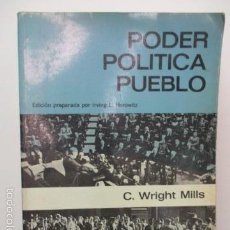 Libros de segunda mano: PODER POLITICA PUEBLO / C. WRIGHT MILLS. MEXICO : FCE, 1973. 23 X 16 CM. 479 P. . Lote 57810724
