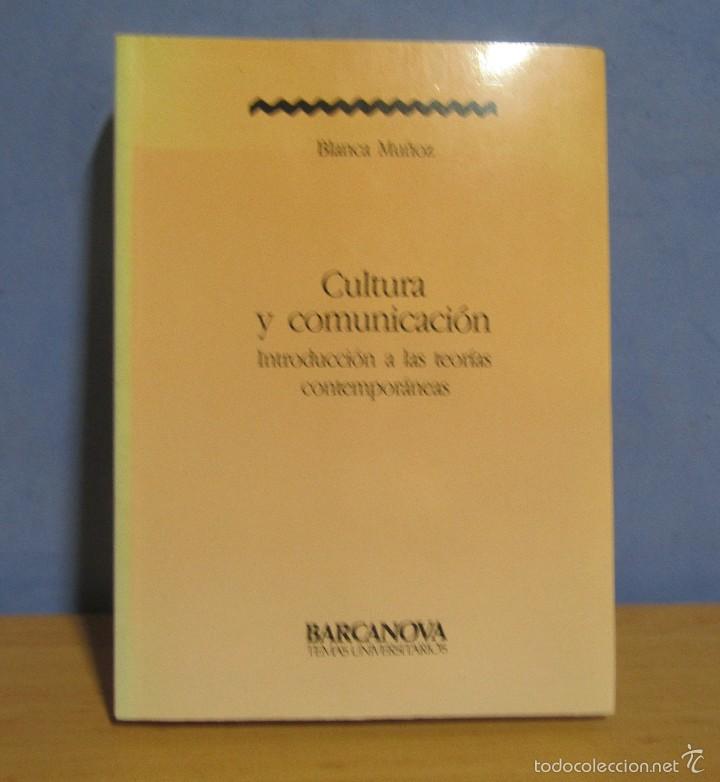 Libros de segunda mano: CULTURA Y COMUNICACION INTRODUCCION A LAS TEORIAS CONTEMPOR&Aacute;NEAS BLANCA. BARCANOVA A&Ntilde;O 1989