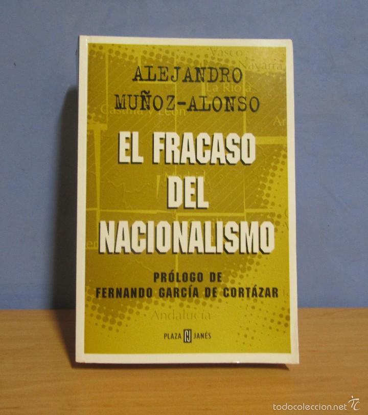 Libros de segunda mano: EL FRACASO DEL NACIONALISMO ALEJANDRO MU&Ntilde;OZ ALONSO PLAZA-JANES A&Ntilde;O 2000 1&ordf; EDICION