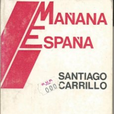 Libros de segunda mano: MAÑANA ESPAÑA. SANTIAGO CARRILLO, CONVERSACIONES CON RÉGIS DEBRAY Y MAX GALLO EBRO PARIS 1975. Lote 58075436
