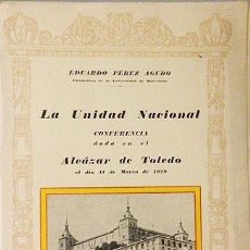 Libros de segunda mano: LA UNIDAD NACIONAL. CONFERENCIA DADA EN EL ÁLCAZAR DE TOLEDO EL DÍA 11 DE MARZO DE 1929. . Lote 58182629