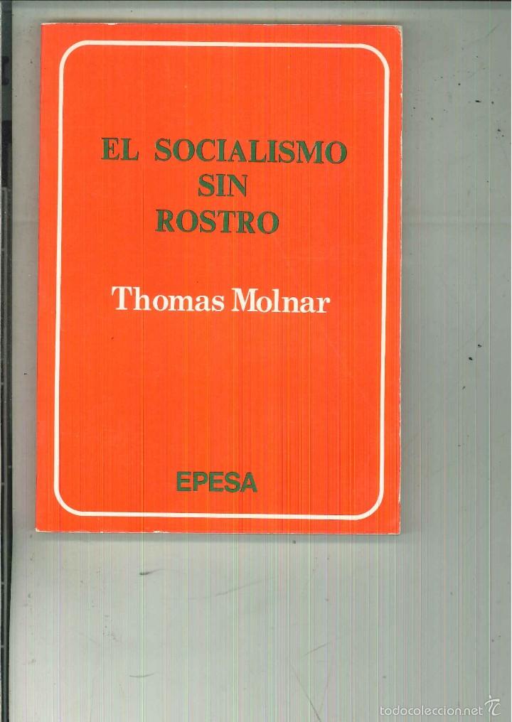 Libros de segunda mano: EL SOCIALISMO SIN ROSTRO. Thomas Molnar - Foto 1