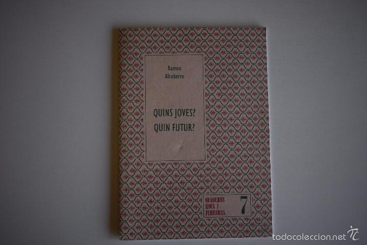 Libros de segunda mano: Quins joves? Quin futur?	Ramon Alcoberro	Quaderns Roca i Farreras	1997	Barcelona