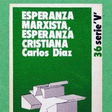 Libros de segunda mano: ESPERANZA MARXISTA, ESPERANZA CRISTIANA - CARLOS DÍAZ - ZERO - 1973 - NUEVO