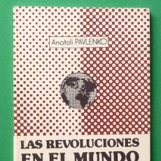 Libros de segunda mano: LAS REVOLUCIONES EN EL MUNDO DE HOY - ANATOLI PAVLENKO - NOVOSTI - 1986 - NUEVO