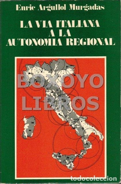 Libros de segunda mano: ARGULLOL MURGADAS, Enric. La via italiana a la autonom&iacute;a regional