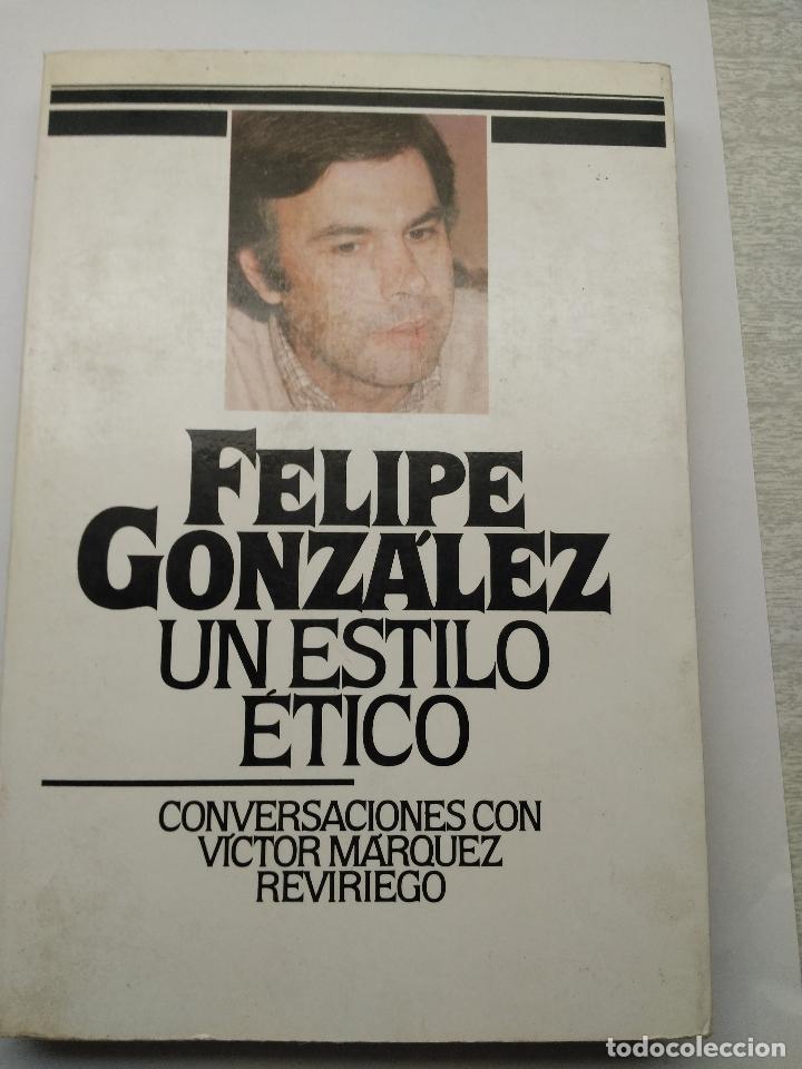 Libros de segunda mano: FELIPE GONZALEZ. UN ESTILO ETICO - Foto 1