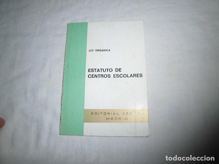Livres d'occasion: ESTATUTOS DE CENTROS ESCOLARES.LEY ORGANICA.EDITORIAL SEGURA MADRID 1980