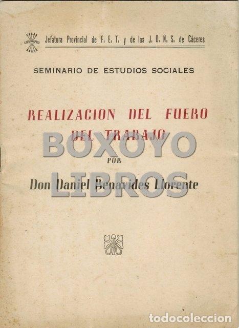 Libros de segunda mano: BENAVIDES LLORENTE, Daniel. Realizaci&oacute;n del Fuero del Trabajo. I. Conferencia en el Ayuntamiento de