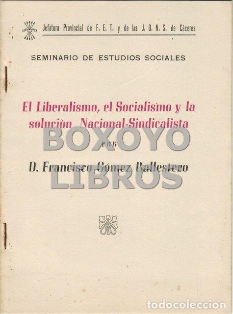 Second hand books: G&Oacute;MEZ BALLESTERO, Francisco. El Liberalismo, el Socialismo y la soluci&oacute;n Nacional-Sindicalista. Conf