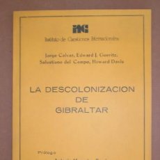 Libros de segunda mano: JORGE CALVAR, EDWARD J. GUERITZ, SALUSTIANO DEL CAMPO, HOWARD DAVIS: LA DESCOLONIZACION DE GIBRALTAR. Lote 69749853