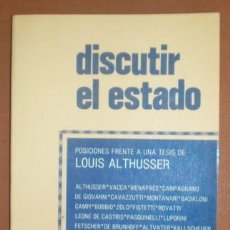 Libros de segunda mano: DISCUTIR EL ESTADO. POSICIONES FRENTE A UNA TESIS DE LOUIS ALTHUSSER 