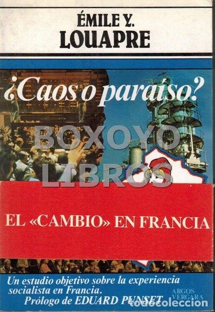 Libros de segunda mano: LOUAOPRE, &Eacute;mile. &iquest;Caos o paraiso? Un estudio objetivo sobre la experiencia socialista en Francia