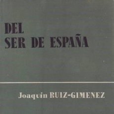 Libros de segunda mano: RUIZ-GIMENEZ CORTES, JOAQUÍN: DEL SER DE ESPAÑA