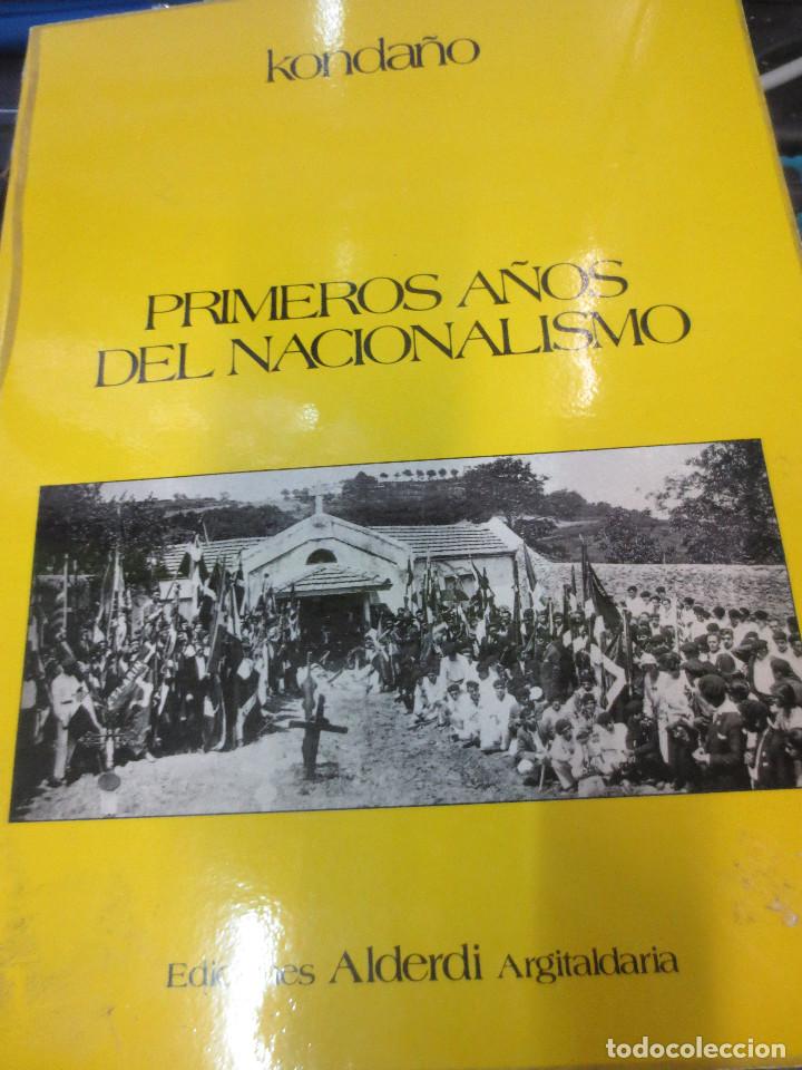Second hand books: PRIMEROS A&Ntilde;OS DEL NACIONALISMO KONDA&Ntilde;O EDIT ALDERDI A&Ntilde;O 1985