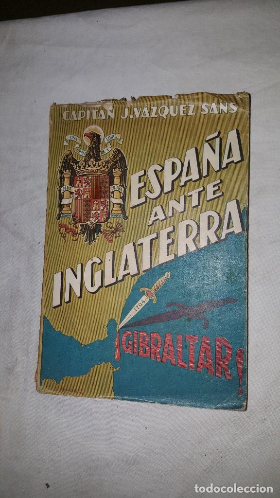Libros de segunda mano: ESPA&Ntilde;A ANTE INGLATERRA - 1940- CAPITAN J.VAZQUEZ SANS