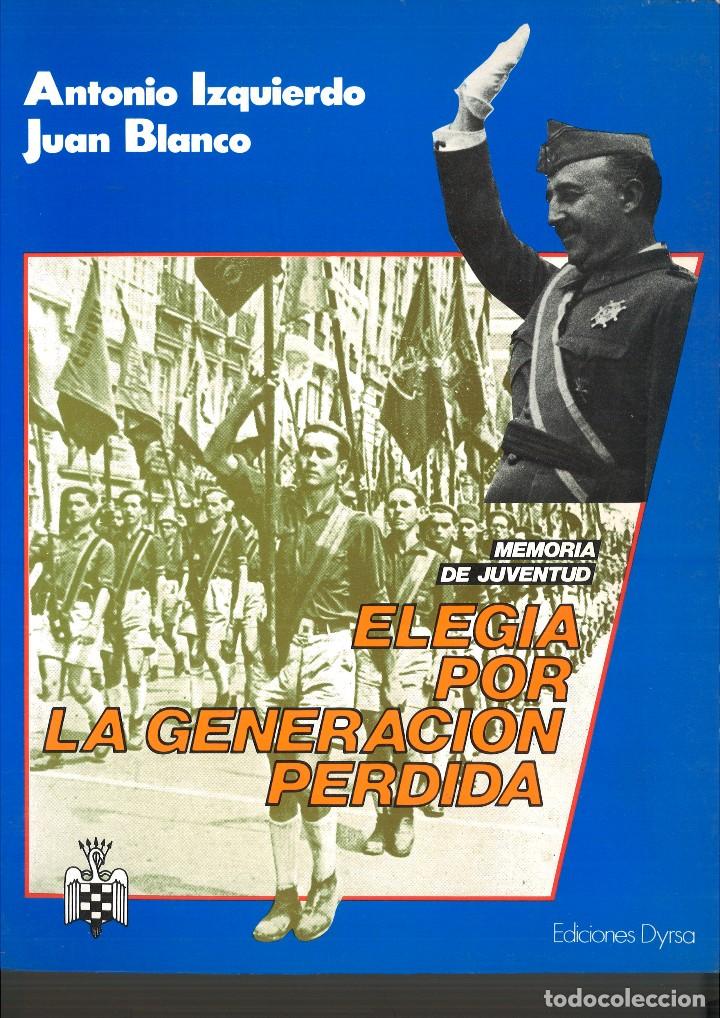 Livres d'occasion: ELEGIA POR LA GENERACI&Oacute;N PERDIDA. Antonio Izquierdo y Juan Blanco