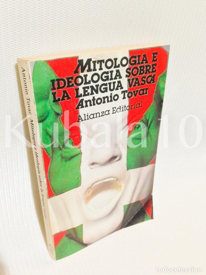 Second hand books: MITOLOGIA E IDEOLOGIA SOBRE LA LENGUA VASCA &middot; ED. ALIANZA &middot; ANTONIO TOVAR