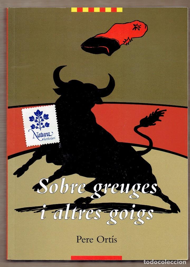 Libri di seconda mano: SOBRE GREUGES I ALTRES GOIGS - PERE ORT&Iacute;S I ESCUER DE BELLPUIG D'URGELL