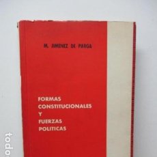 Libros de segunda mano: FORMAS CONSTITUCIONALES Y FUERZAS POLÍTICAS. M. JIMENEZ DE PARGA. . Lote 84557116