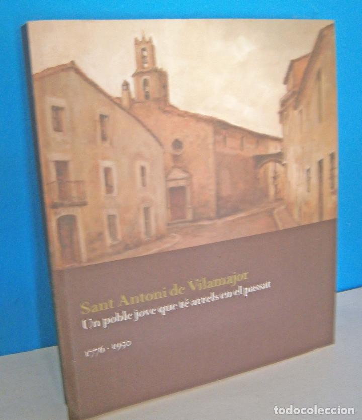Libros de segunda mano: Sant Antoni de Vilamajor - Un poble que t&eacute; arrels en el passat 1776 - 1950